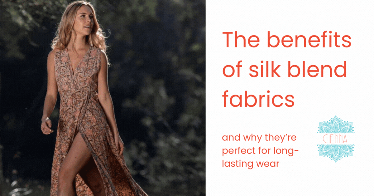 The benefits of silk blend fabrics and why they’re perfect for long-lasting wear