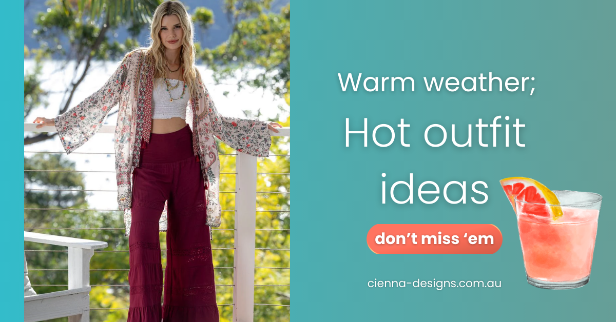 Warm weather, hot outfit ideas