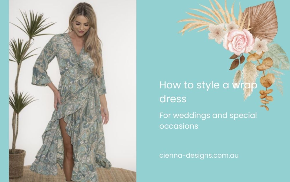 How to style a wrap dress for weddings and special occasions