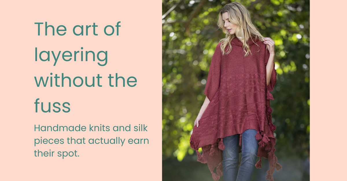 The Art of Layering without the Fuss - handmade knits and silk pieces